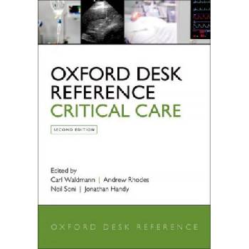 Oxford Desk Reference: Critical Care | Carl Waldmann, Andrew Rhodes, Neil Soni
