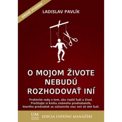 O mojom živote nebudú rozhodovať iní- viazaná - Ladislav Pavlík