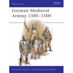 German Medieval Armies, 1300-1500 | Christopher Gravett (1985)