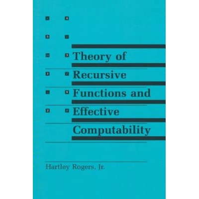 Theory of Recursive Functions and Effective Computability | Hartley Rogers