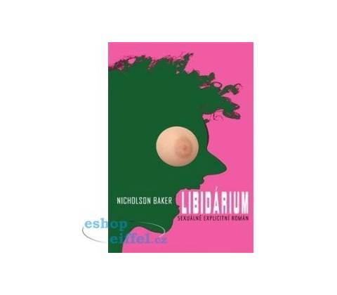 Libidárium - Nicholson Baker