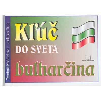 Kľúč do sveta bulharčina SK Trup, Kosturková, Ladislav, Teodora