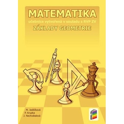 Matematika 6 Základy geometrie - Jana Nechvátalová, Michaela Jedličková, RNDr. Peter Krupka