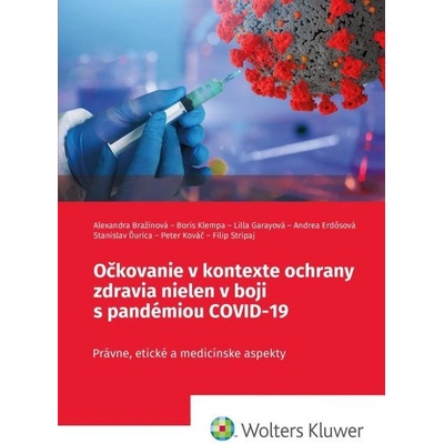 Očkovanie v kontexte ochrany zdravia nielen v boji s pandémiou COVID-19 - Alexandra Bražinová, Lilla Garayová, Boris Klempa, Stanislav Ďurica, Andrea Erdősová, Peter Kováč, Filip Stripaj