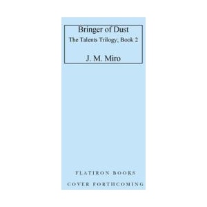 Bringer of Dust | Miro, J. M (ISBN: 9781250833839)