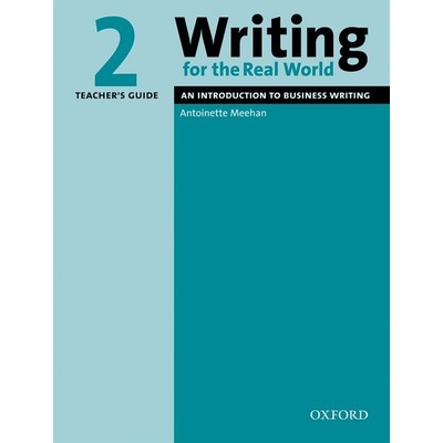 Writing for Real World 2 Teacher´s Guide Barnard, R. Zemach, D. E. Meehan, A.
