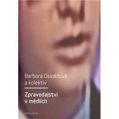 Zpravodajství v médiích - Barbora Osvaldová