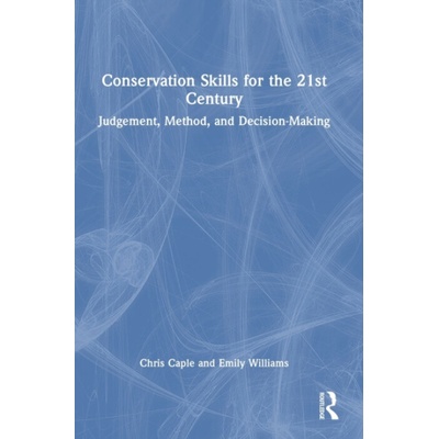 Conservation Skills for the 21st Century Taylor & Francis Ltd