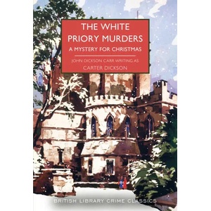 The White Priory Murders | Carter Dickson (ISBN: 9780712354226)