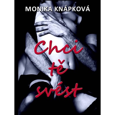 Knápková Monika - Chci tě svést