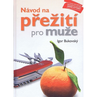 Návod na přežití pro muže - Igor Bukovský