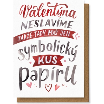 Chaukiss Valentýna neslavíme, takže tady máš jen symbolický kus papíru