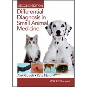 Differential Diagnosis in Small Animal Medicine 2e | Alex Gough, kate Murphy (2015)