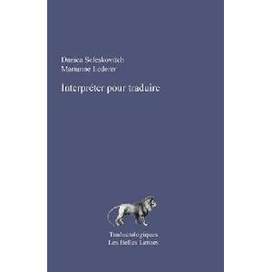 Interpreter Pour Traduire: Nouvelle Edition Revue Et Corrigee (ISBN: 9782251700045)