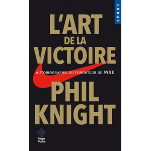 L'art de la victoire - Autobiographie du fondateur de NIKE | Phil Knight (2018)