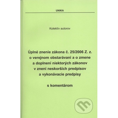 Úplné znenie zákona č. 25/2006 Z. z. o verejnom obstarávaní a o zmene a doplnení niektorých zákonov v znení neskorších predpisov a vykonávacie predpisy