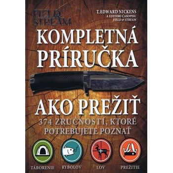 Kompletná príručka ako prežiť - T.Edward Nickens