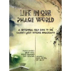 Life in Our Phage World | Forest Rohwer, Merry Youle, Heather Maughan (2014)