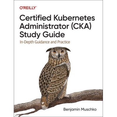Certified Kubernetes Administrator CKA Study Guide
