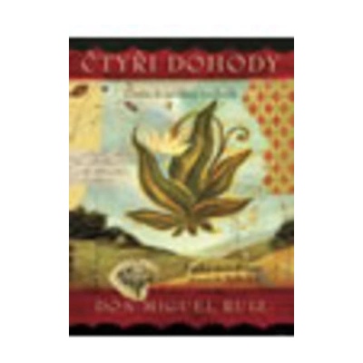 Čtyři dohody Ilustrované vydání - Don Miguel Ruiz