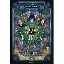 Arkham Horror: Žravá hlubina - Tim Pratt