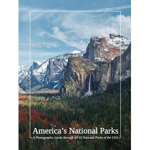 America's National Parks: A Photographic Guide Through All 63 National Parks of the USA (ISBN: 9781948802826)