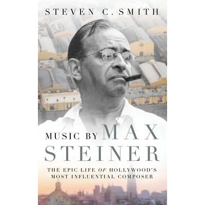 Music by Max Steiner | Steven C. Smith