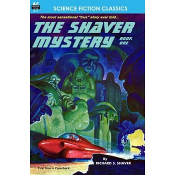 The Shaver Mystery, Book One | Richard S Shaver