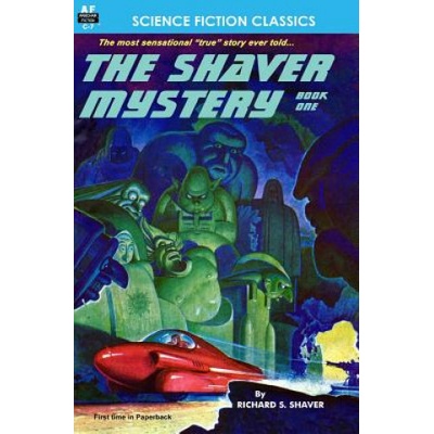 The Shaver Mystery, Book One | Richard S Shaver