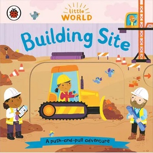 Little World: Building Site | Ladybird (ISBN: 9780241446034)