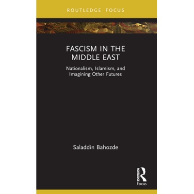 Fascism in the Middle East - Bahozde, Saladdin – Zbozi.Blesk.cz