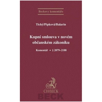 Kupní smlouva v novém občanském zákoníku Komentář § 2079-2183 - Petra Joanna Pipková, Jan Balarin