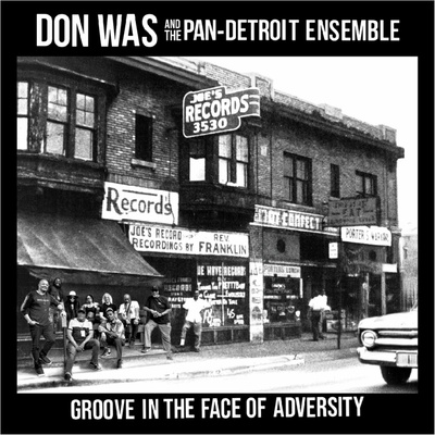Don Was And The Pan-Detroit Ensemble: Groove In The Face Of Adversity LP