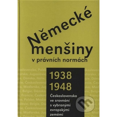 Německé menšiny v právních normách 1938 - 1948 - Jiří Pešek