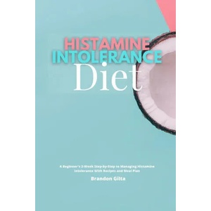 Histamine Intolerance Diet | Brandon Gilta (ISBN: 9781087868189)