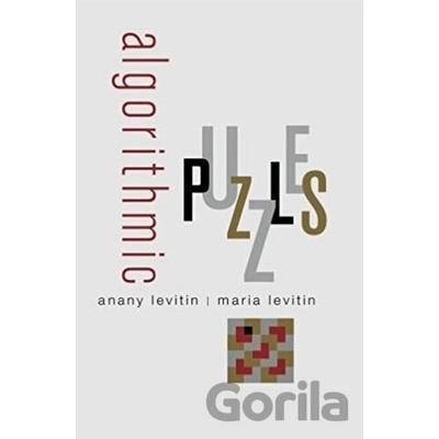 Algorithmic Puzzles Levitin Anany Professor of Computing Sciences Department of Computing Sciences Villanova University