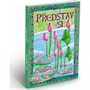 Představ si...