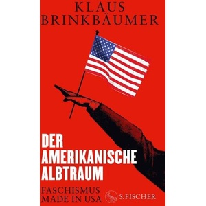 Der amerikanische Albtraum | Klaus Brinkbäumer (ISBN: 9783103977332)