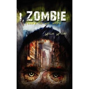 I, Zombie | Hugh Howey (2012)