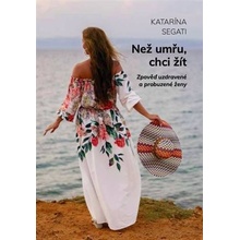 Než umřu, chci žít - Katarína Segati