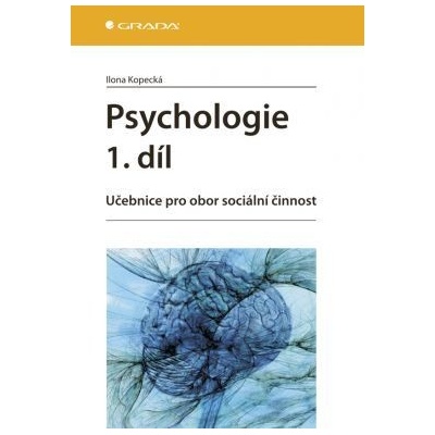 Psychologie 1.díl pro obor soc. činnost - Ilona Kopecká