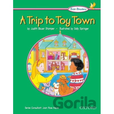 Kids Readers: A Trip to Toy Town Bauer Stamper JudithPaperback