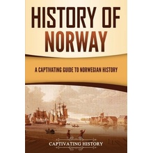 History of Norway: A Captivating Guide to Norwegian History History CaptivatingPaperback