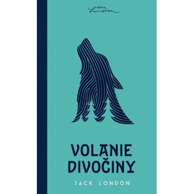 Volanie divočiny | Jack London