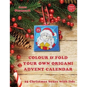 Colour & fold your own origami advent calendar - 25 Christmas boxes with lids: UK edition | Anna Stenmark (ISBN: 9781539029472)