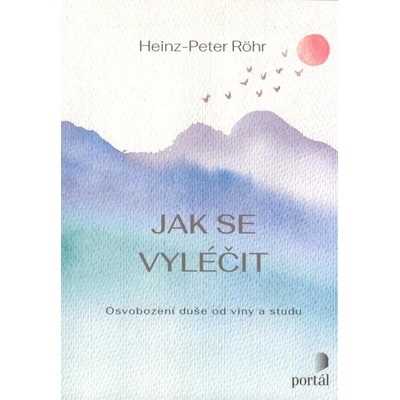 Jak se vyléčit - Heinz-Peter Röhr