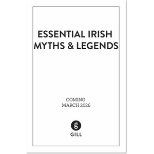 Essential Irish Myths and Legends | Tony (Teapot Press) Potter (ISBN: 9781804584873)