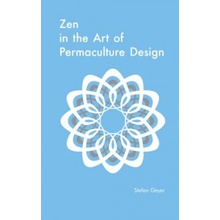 Zen in the Art of Permaculture Design Geyer Stefan