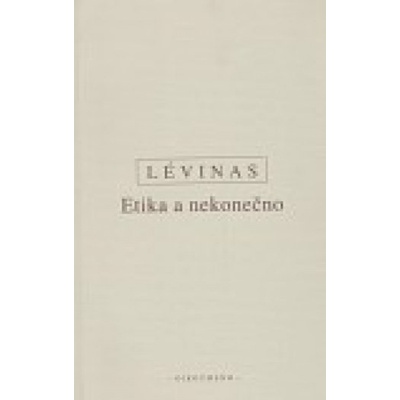 Etika a nekonečno - Emmanuel Lévinas