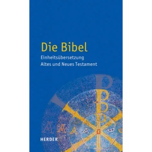 Die Bibel, Einheitsübersetzung | Bischöfe Deutschlands, Österreichs, der Schweiz u. a (2017)